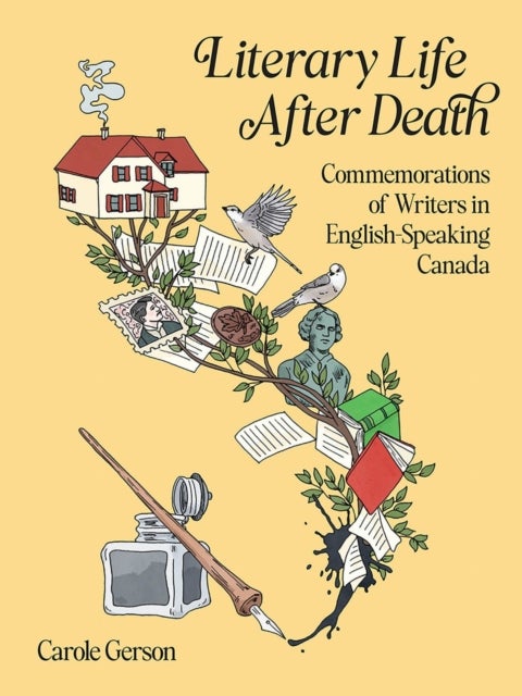 Literary Life After Death - Commemorations of Writers in English-Speaking Canada