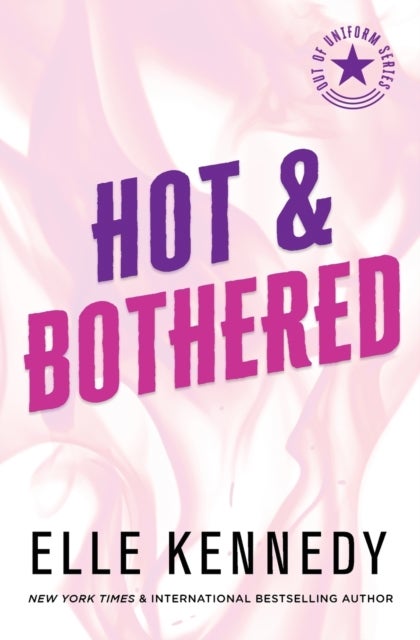 Hot & Bothered ( Out of Uniform #1 )