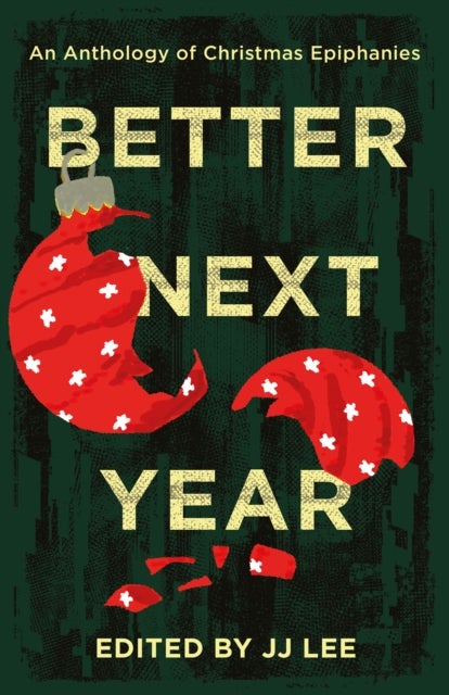 Better Next Year - An Anthology of Christmas Epiphanies