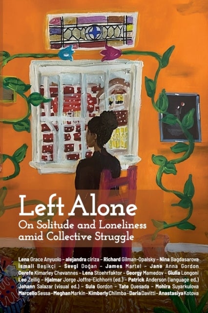 Left Alone - On Solitude and Loneliness amid Collective Struggle