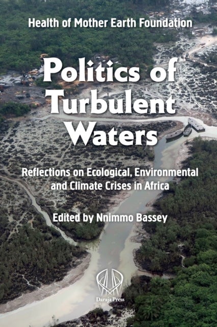 Politics of Turbulent Waters - Reflections on Ecological, Environmental and Climate Crises in Africa