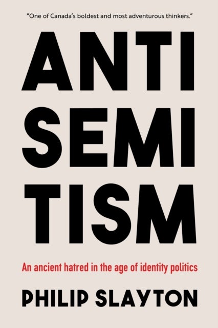 Antisemitism - An Ancient Hatred in the Age of Identity Politics