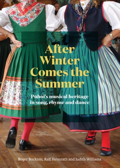 After Winter Comes the Summer - Puhoi’s musical heritage in song, rhyme and dance
