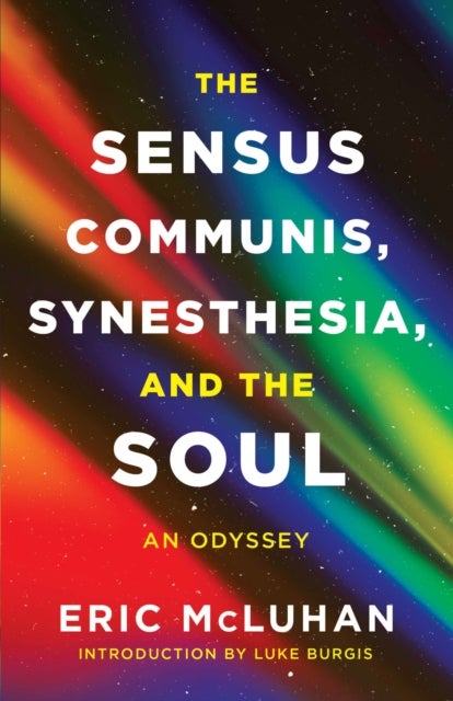 The Sensus Communis, Synesthesia, and the Soul - An Odyssey