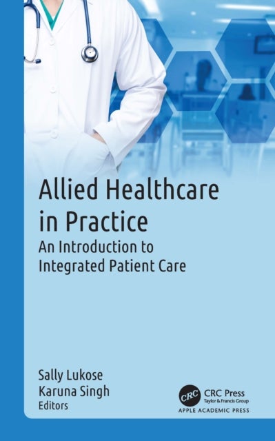 Allied Healthcare in Practice - An Introduction to Integrated Patient Care