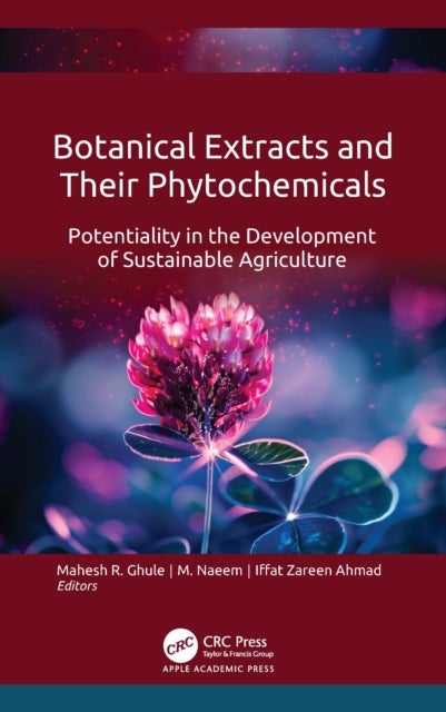 Botanical Extracts and Their Phytochemicals - Potentiality in the Development of Sustainable Agriculture