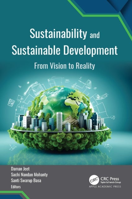 Sustainability and Sustainable Development - From Vision to Reality