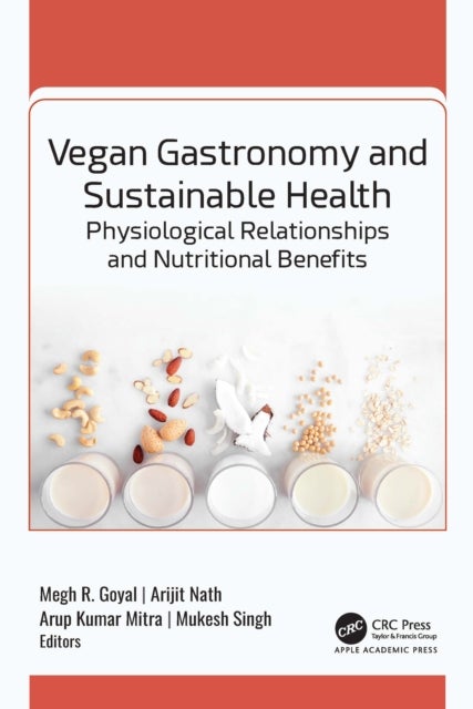 Vegan Gastronomy and Sustainable Health - Physiological Relationships and Nutritional Benefits