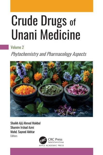 Crude Drugs of Unani Medicine - Volume 2: Phytochemistry and Pharmacology Aspects