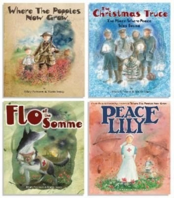 Where The Poppies Now Grow - The Complete Collection of 4 Books - Where The Poppies Now Grow/The Christmas Truce/Flo of the Somme/Peace Lily