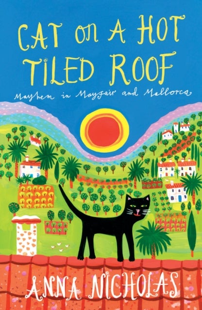 Cat on a Hot Tiled Roof - Mayhem in Mayfair and Mallorca