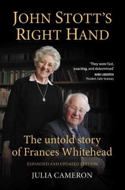 John Stott's Right Hand - The untold story of Frances Whitehead