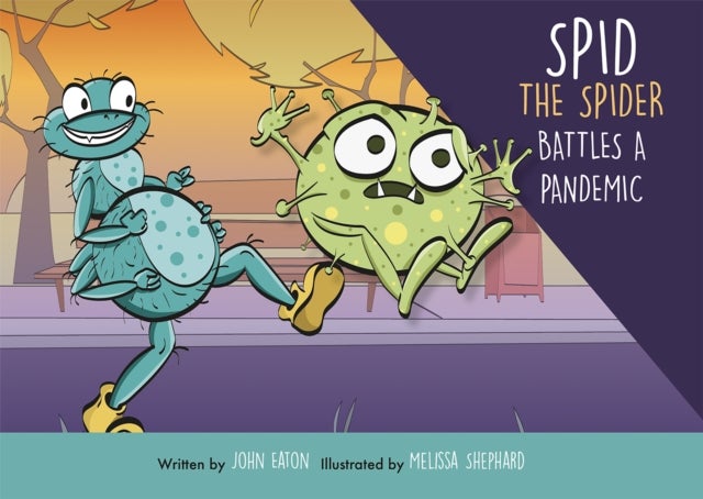 Spid the Spider Battles a Pandemic - A Reassuring Health and Hygiene Book for Kids