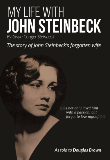 My Life With John Steinbeck - The story of John Steinbeck's forgotten wife