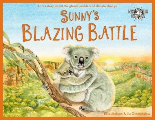 Sunny's Blazing Battle - A True Story About Climate Change