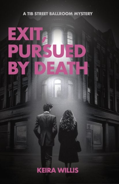 Exit, Pursued by Death - A Tib Street Ballroom Mystery