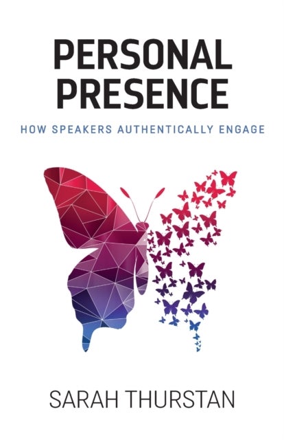 Personal Presence - How speakers authentically engage