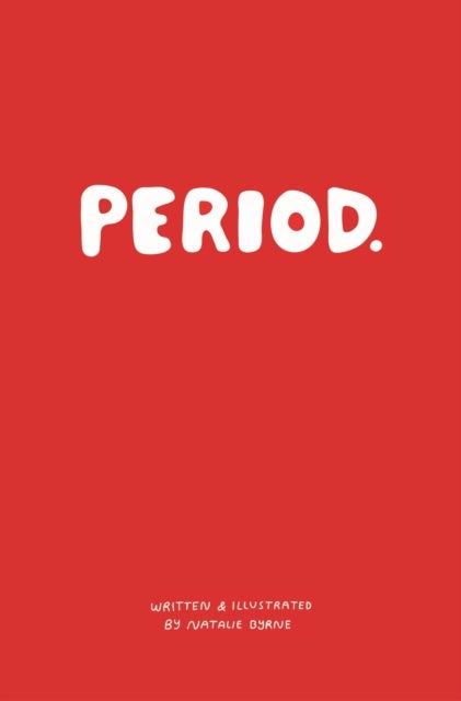 Period. - Everything you need to know about periods.