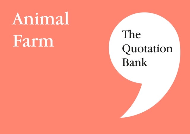 The Quotation Bank - Animal Farm GCSE Revision and Study Guide for English Literature 9-1