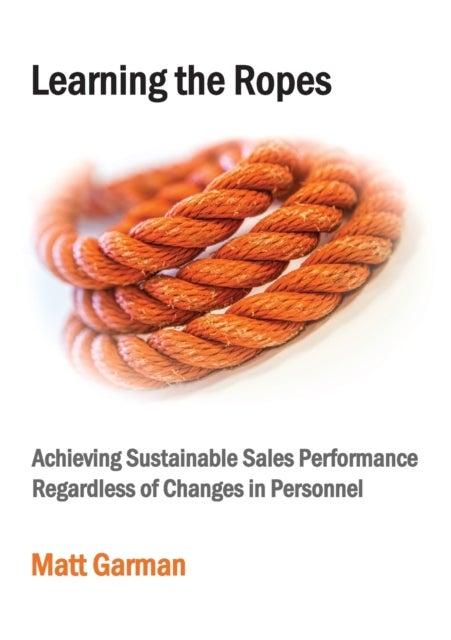 Learning the Ropes - Achieving Sustainable Sales Performance Regardless of Changes in Personnel