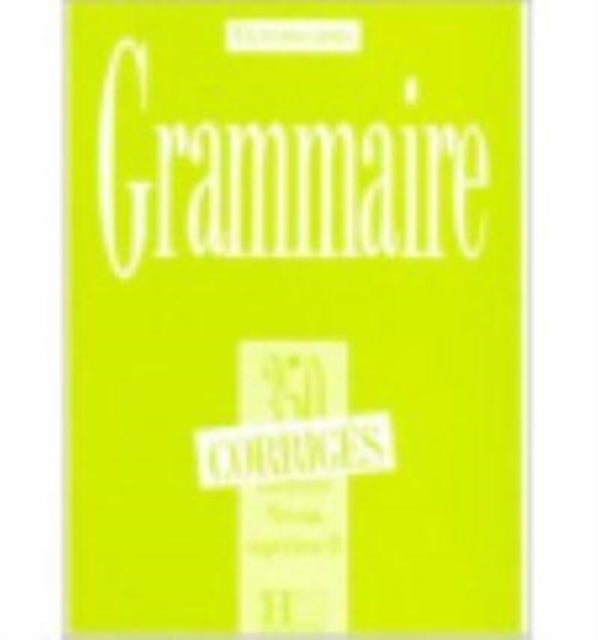 Exercons-nous - 350 exercices de grammaire - corriges - niveau superieur II