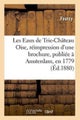 Les Eaux de Trie-Chateau Oise, Reimpression d'Une Brochure, Publiee A Amsterdam, En 1779