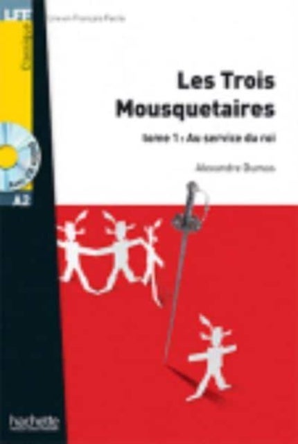 Les trois Mousquetaires Tome 1 Au service du Roi + audio download - Niveau A2