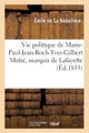 Vie Politique de Marie-Paul-Jean-Roch-Yves-Gilbert Moti?, Marquis de Lafayette