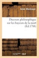 Discours Philosophique Sur Les Frayeurs de la Mort (?d.1788)