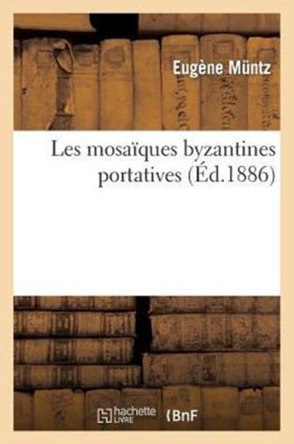 Les Mosa?ques Byzantines Portatives