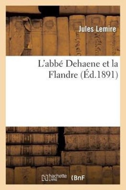 L'Abb? Dehaene Et La Flandre
