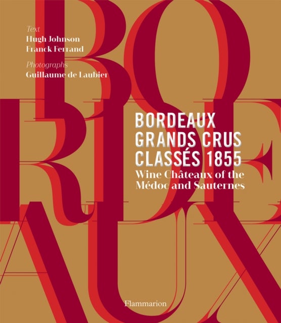 Bordeaux Grands Crus Classes 1855 - Wine Chateau of the Medoc and Sauternes