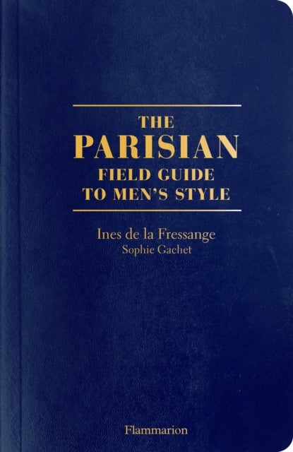 The Parisian Field Guide to Men¿s Style