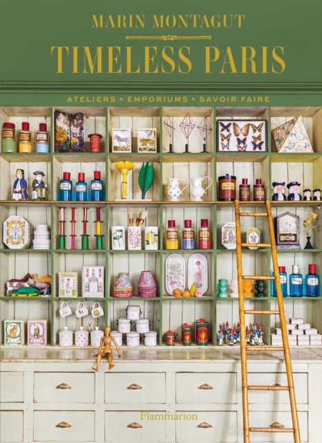 Timeless Paris - Ateliers • Emporiums • Savoir Faire