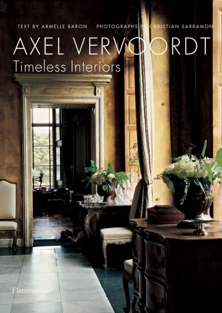 Axel Vervoordt - Timeless Interiors