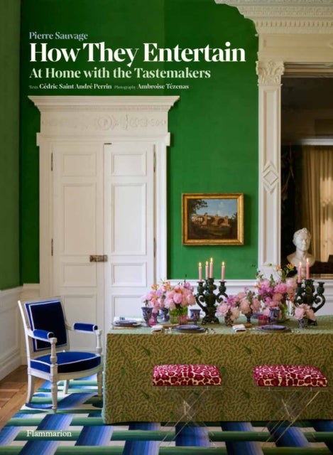 How They Entertain - At Home with the Tastemakers
