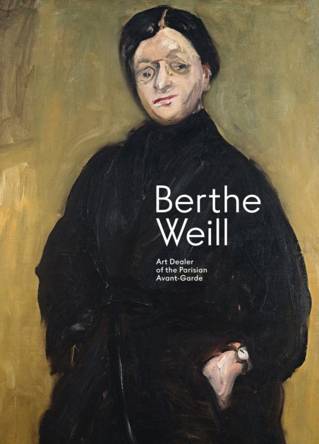 Berthe Weill - Art Dealer of the Parisian Avant-Garde