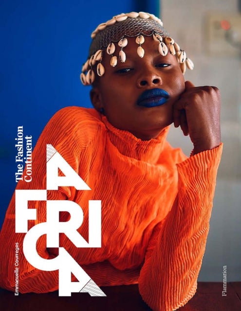 Africa: The Fashion Continent - The Fashion Continent