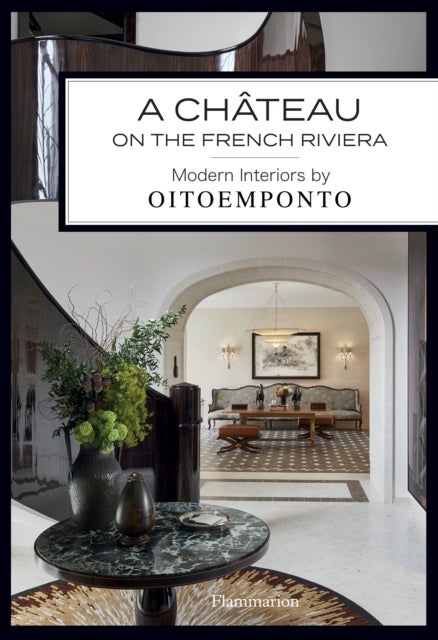 A Chateau on the French Riviera - Modern Interiors by OITOEMPONTO