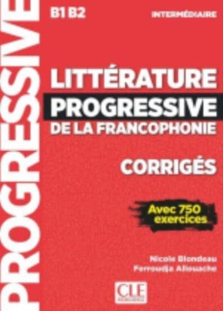 Litterature progressive de la Francophonie - Corriges B1/B2