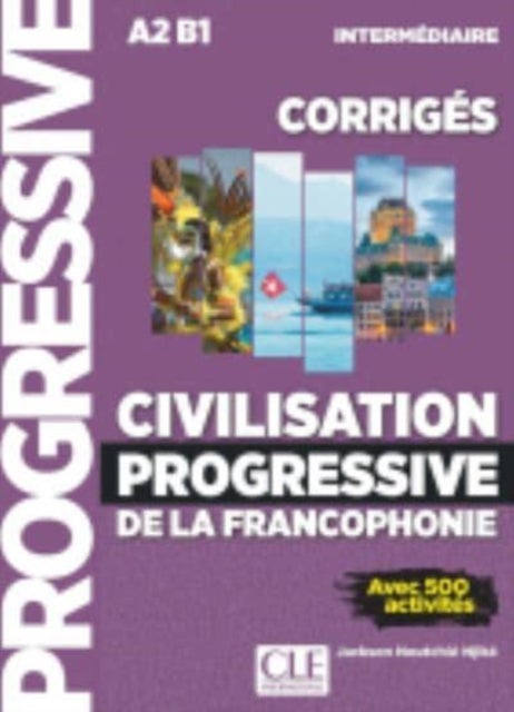 Civilisation progressive de la francophonie - Corriges intermediaire (A2-B1)