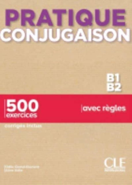 Pratique Conjugaison - Livre B1-B2 + corriges