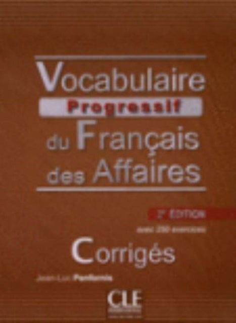 Vocabulaire progressif du francais des affaires 2eme edition - Corriges