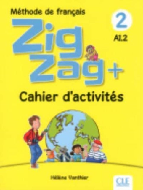 Zigzag+ 2: Cahier d'activites - A1.2 - Cahier d'activites A1.2