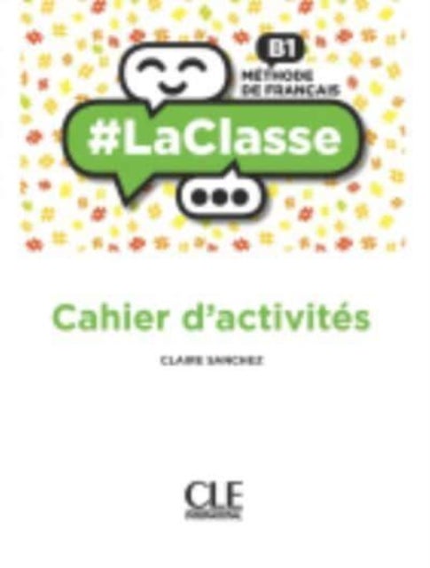 #LaClasse - Niveau B1 - Cahier d'activites - Cahier d'activites B1
