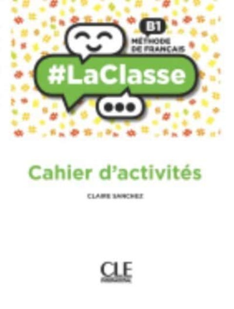 #LaClasse - Niveau B1 - Cahier d'activites - Cahier d'activites B1