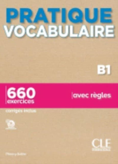 Pratique Vocabulaire - Niveau B1 - Livre + Corriges + Audio en ligne - Livre B1 + corriges + Audio en ligne