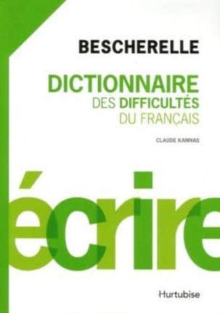 Bescherelle - Dictionnaire des difficultes orthographiques de la langue francaise