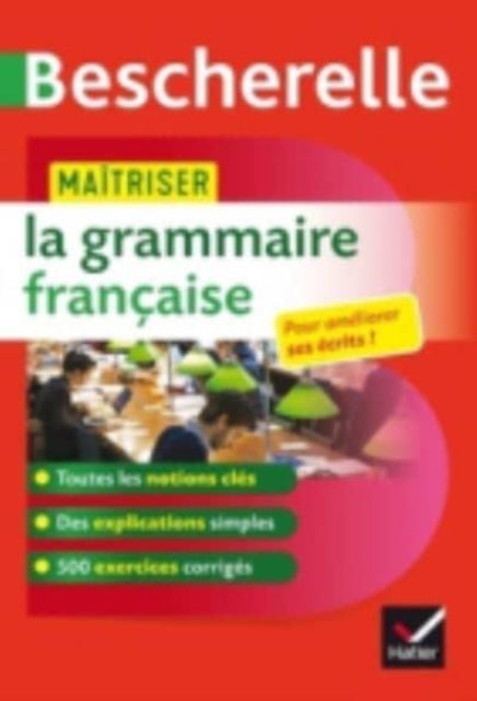 Bescherelle - Maitriser la grammaire francaise