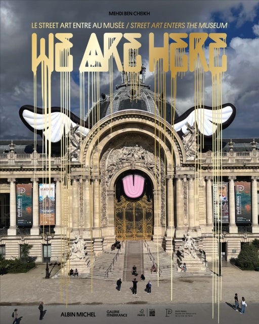 We Are Here - Street Art Enters the Museum